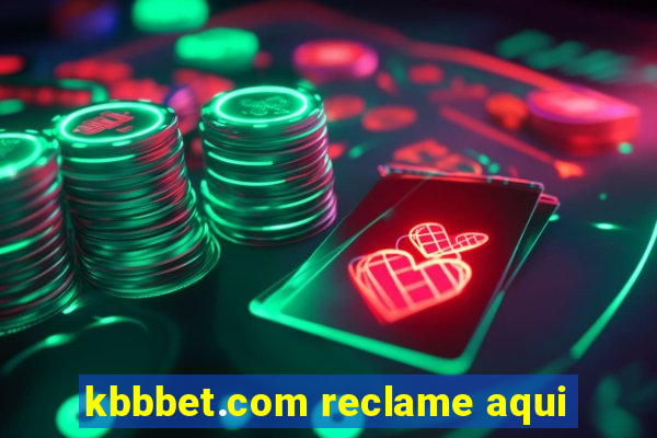 kbbbet.com reclame aqui